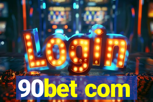 90bet com