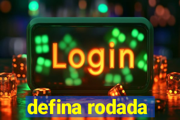 defina rodada