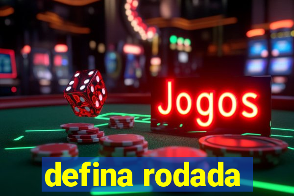 defina rodada