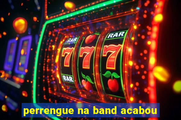 perrengue na band acabou