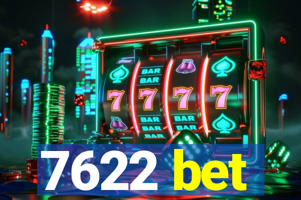 7622 bet