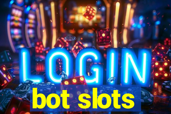 bot slots