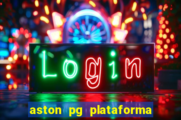 aston pg plataforma de jogos