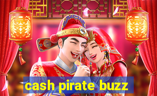 cash pirate buzz