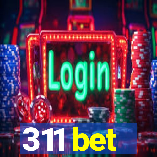 311 bet