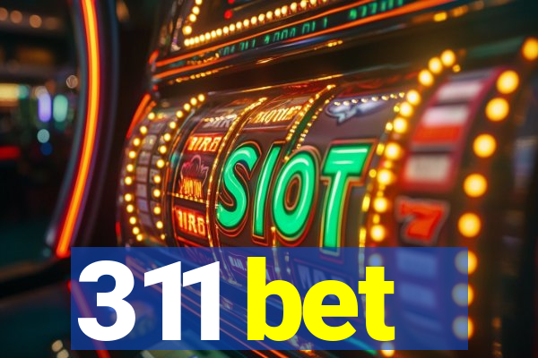 311 bet