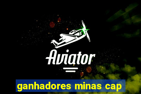 ganhadores minas cap