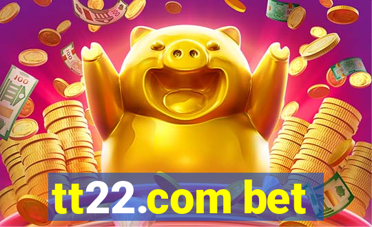 tt22.com bet