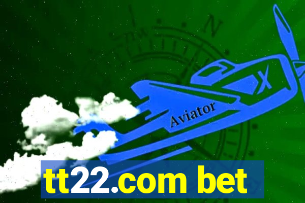 tt22.com bet