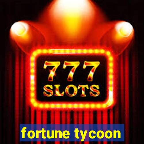 fortune tycoon