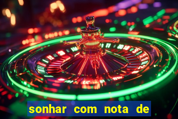 sonhar com nota de 100 reais jogo do bicho