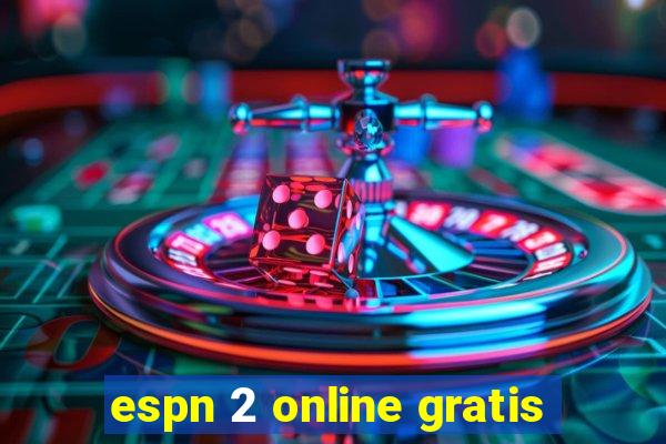 espn 2 online gratis