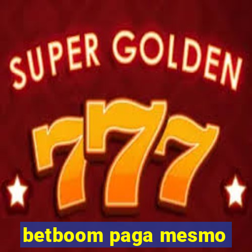 betboom paga mesmo