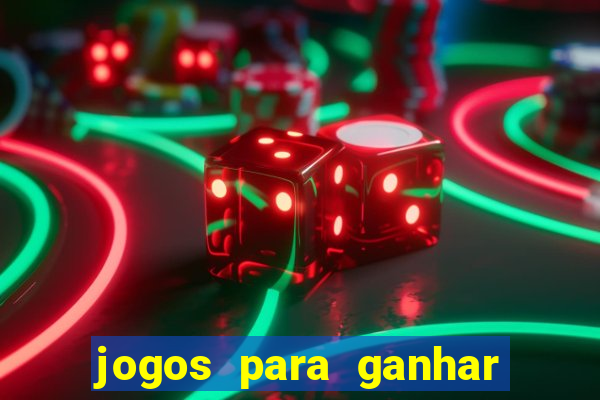 jogos para ganhar dinheiro sem depositar