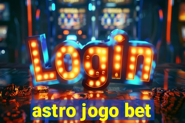 astro jogo bet