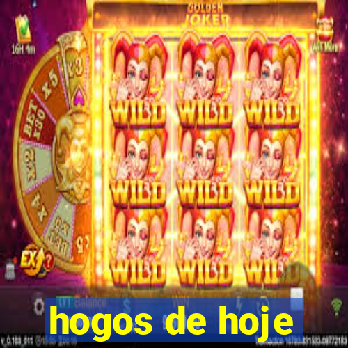 hogos de hoje