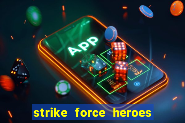 strike force heroes 2 hacked