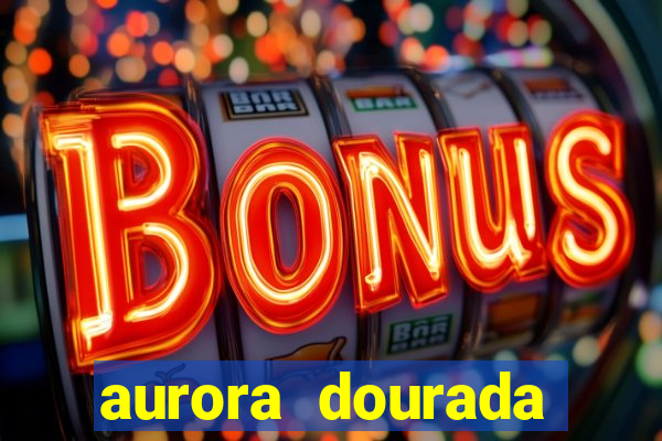 aurora dourada retorno pdf