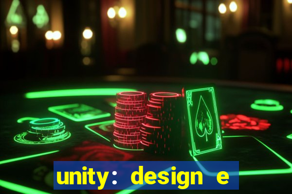 unity: design e desenvolvimento de jogos pdf