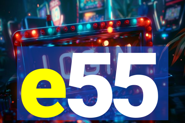 e55