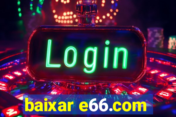 baixar e66.com