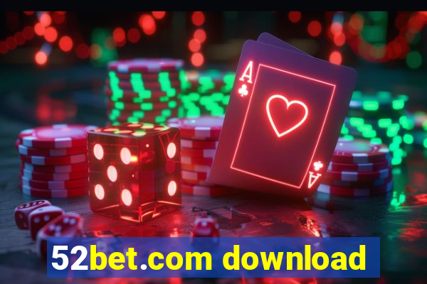 52bet.com download