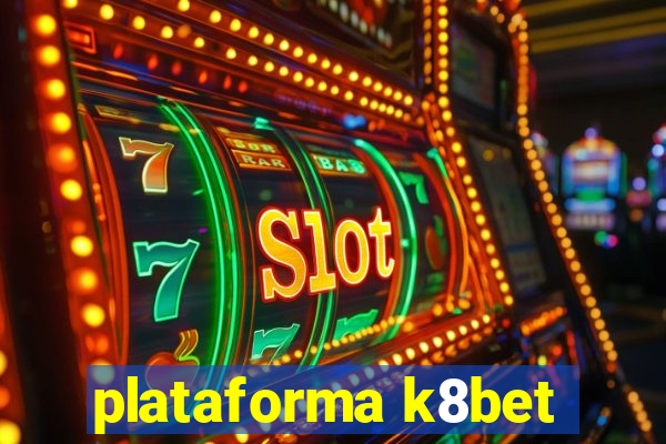 plataforma k8bet