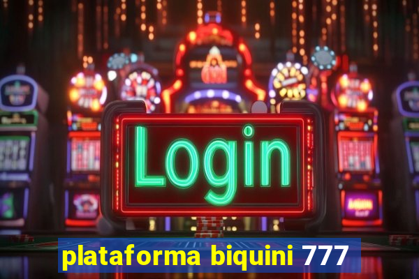 plataforma biquini 777