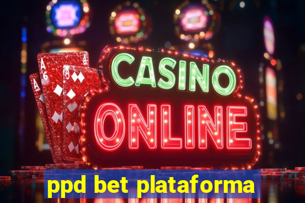 ppd bet plataforma