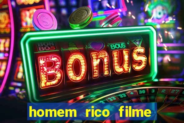 homem rico filme filme homem rico finge ser pobre para