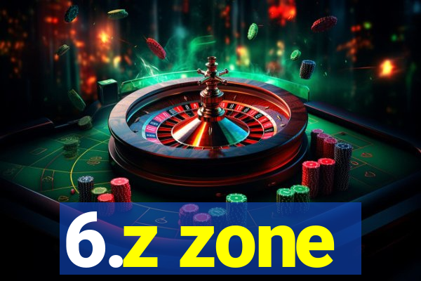 6.z zone