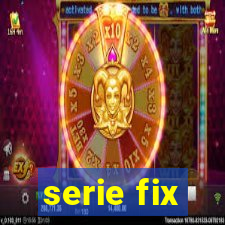 serie fix