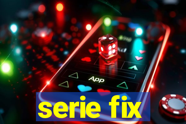 serie fix