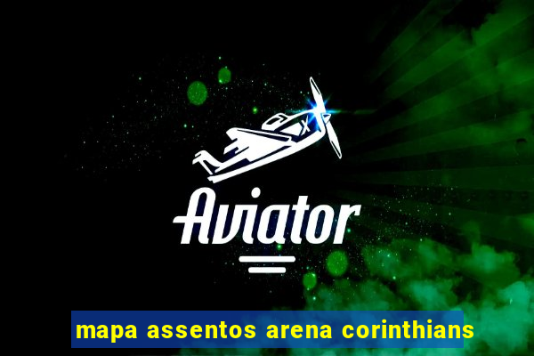 mapa assentos arena corinthians