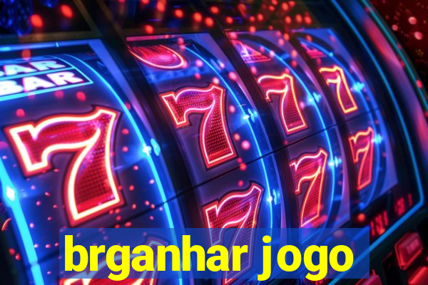 brganhar jogo