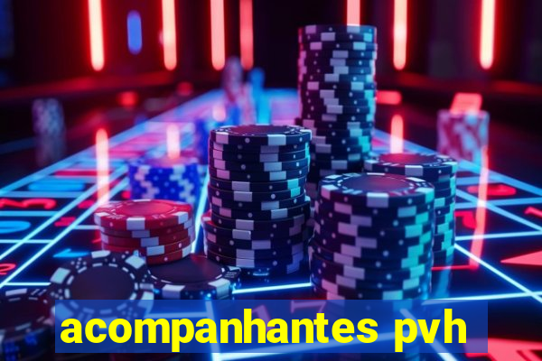 acompanhantes pvh