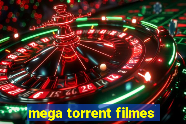 mega torrent filmes