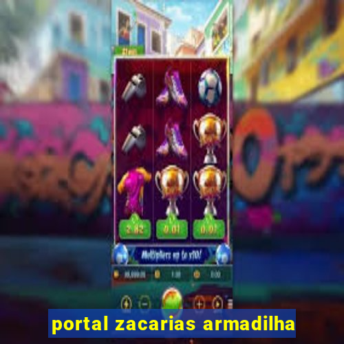 portal zacarias armadilha