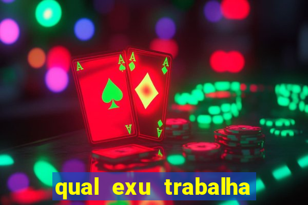 qual exu trabalha com a pomba gira rosa vermelha