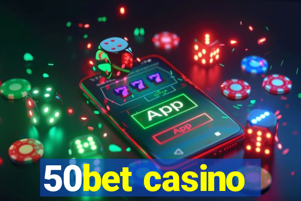 50bet casino