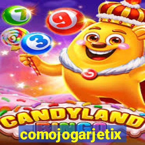 comojogarjetix