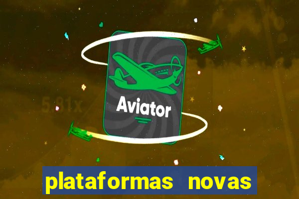 plataformas novas do jogo do tigrinho