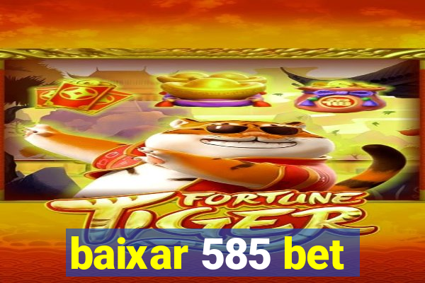 baixar 585 bet