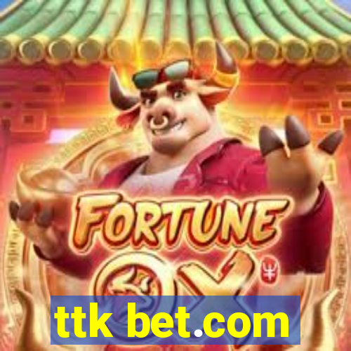 ttk bet.com