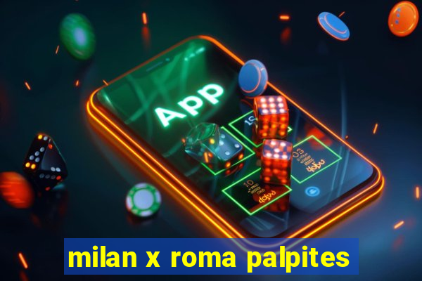 milan x roma palpites