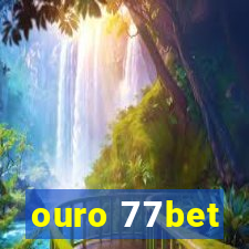 ouro 77bet