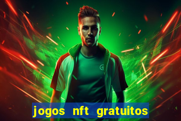 jogos nft gratuitos que pagam