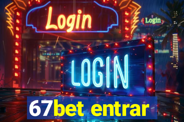 67bet entrar