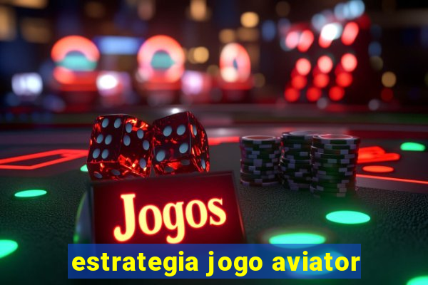 estrategia jogo aviator