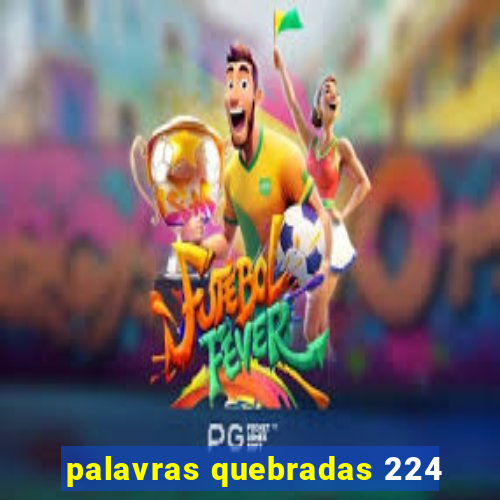 palavras quebradas 224